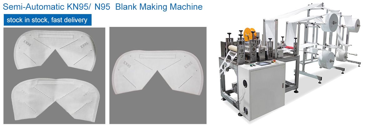 Semi-Automatic N95/ KN95 Mask Blank Making Machine